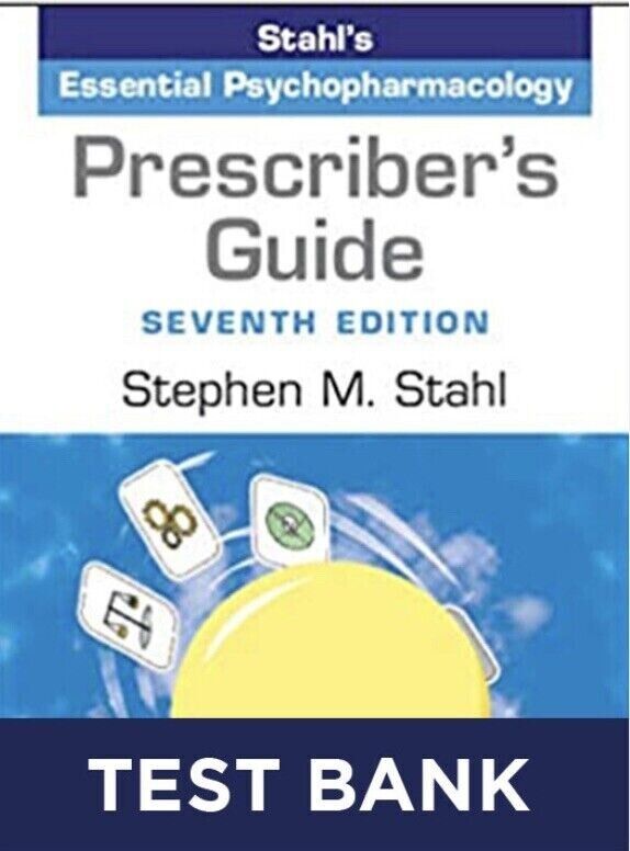 Test Bank for Stahl’s Essential Psychopharmacology Prescriber’s Guide 7th Edition