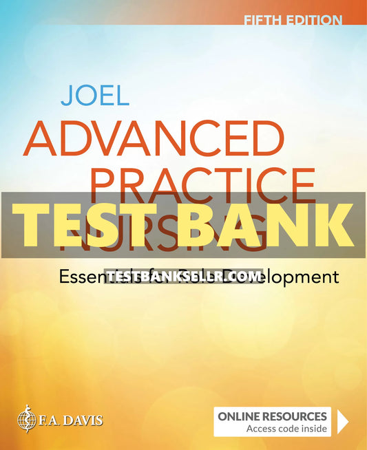 Test Bank for Advanced Practice Nursing Essentials for Role Development 5th Edition Joel