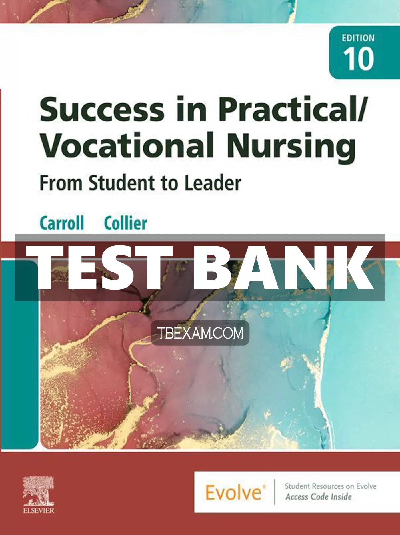 Test Bank Success in Practical Vocational Nursing From Student to Leader 10th Edition