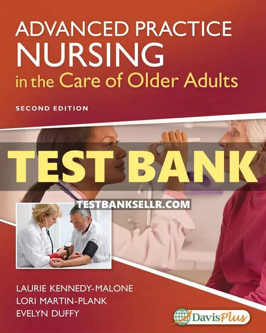 Test Bank For Advanced Practice Nursing in the Care of Older Adults 2nd Edition