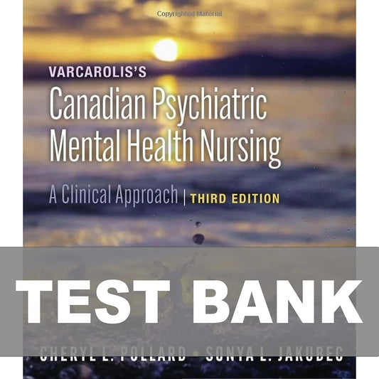 Test Bank for Varcarolis Canadian Psychiatric Mental Health Nursing 3rd Edition