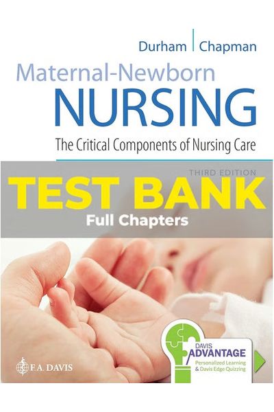 Test Bank for Maternal-Newborn Nursing 3rd Edition Durham