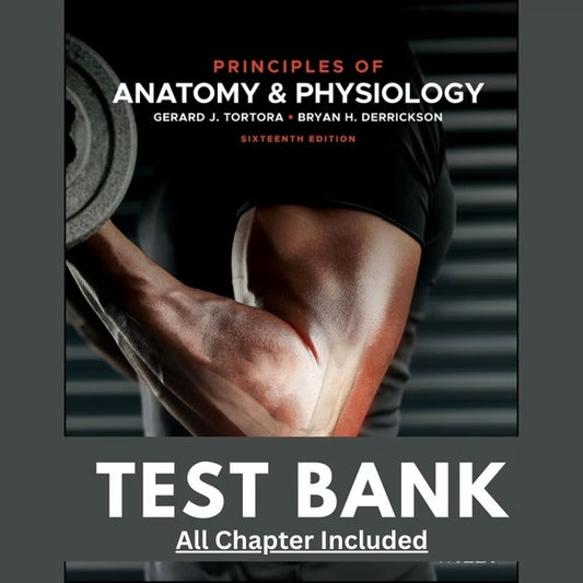 Test Bank for Principles of Anatomy and Physiology 16th Edition