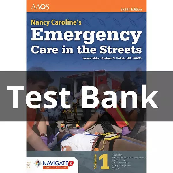 Test Bank for Emergency Care in the Streets 8th Edition by Nancy Caroline