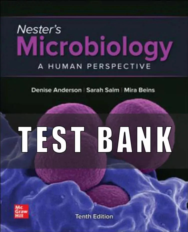 Test Bank for Nester's Microbiology A Human Perspective 10th Edition