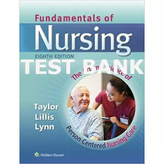 Test Bank for Fundamentals Of Nursing 8th Edition Taylor