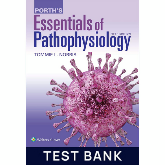 Test Bank for Porth's Essentials of Pathophysiology 5th Edition