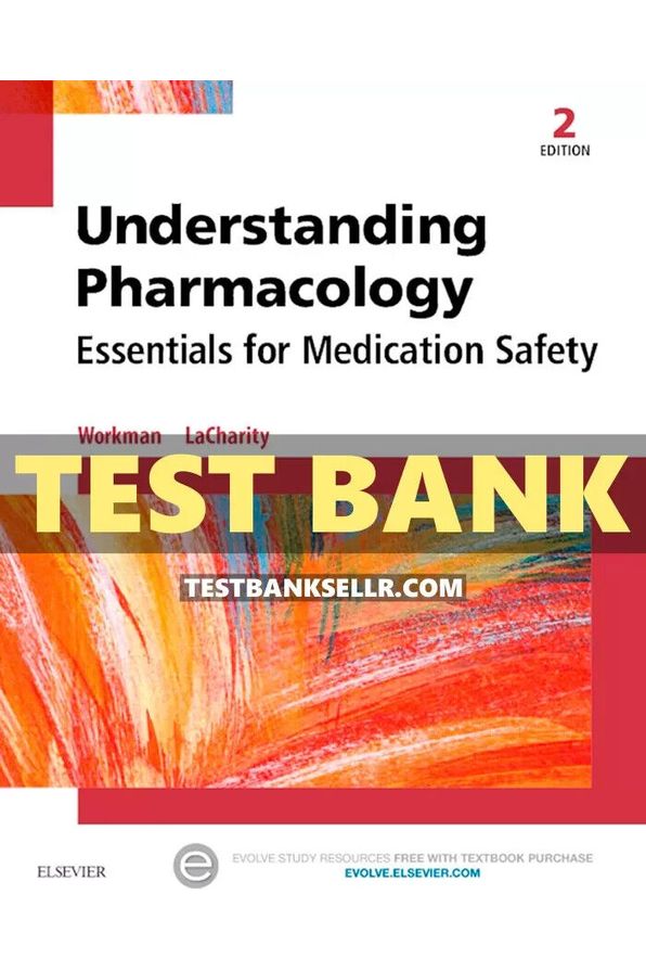 Test Bank for Understanding Pharmacology Essentials for Medication Safety 2nd Edition