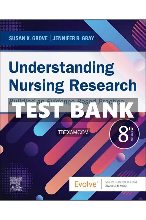 Test Bank for Understanding Nursing Research 8th Edition Grove