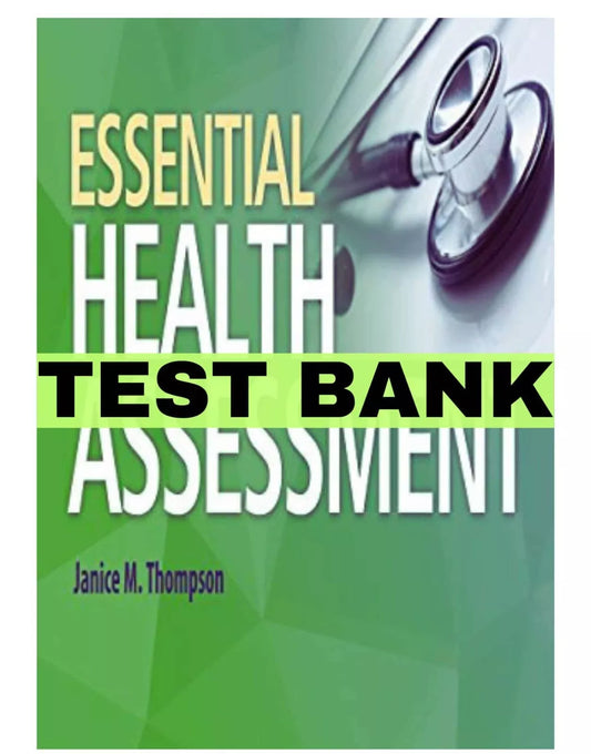 Test Bank for Essential Health Assessment 1st Edition Thompson