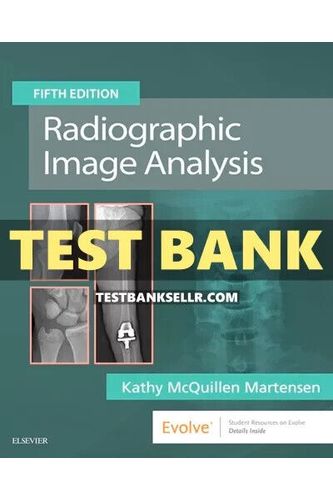 Test Bank For Radiographic Image Analysis 5th Edition Martensen
