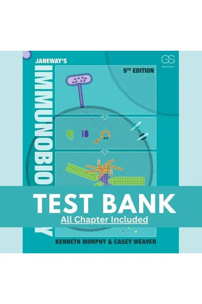 Test Bank for Janeway’s Immunobiology by K. Murphy 9th Edition