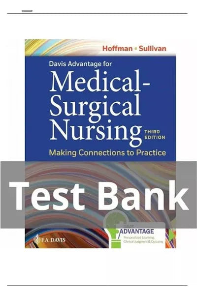 Test Bank for Davis Advantage for Medical-Surgical Nursing: Making Connections to Practice 3rd Edition