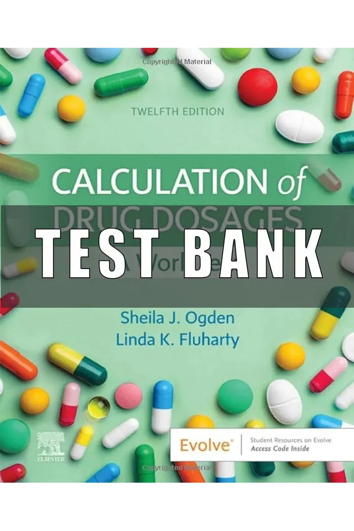 Test Bank for Calculation of Drug Dosages 12th Edition Ogden