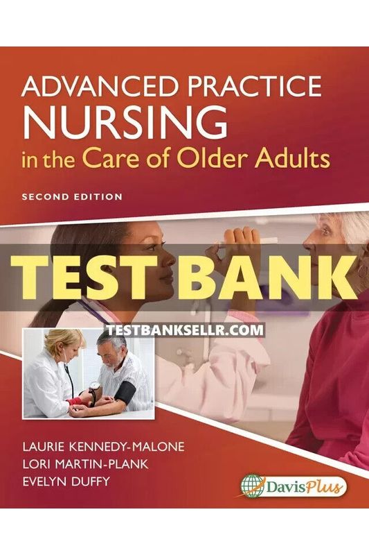 Test Bank For Advanced Practice Nursing in the Care of Older Adults 2nd Edition