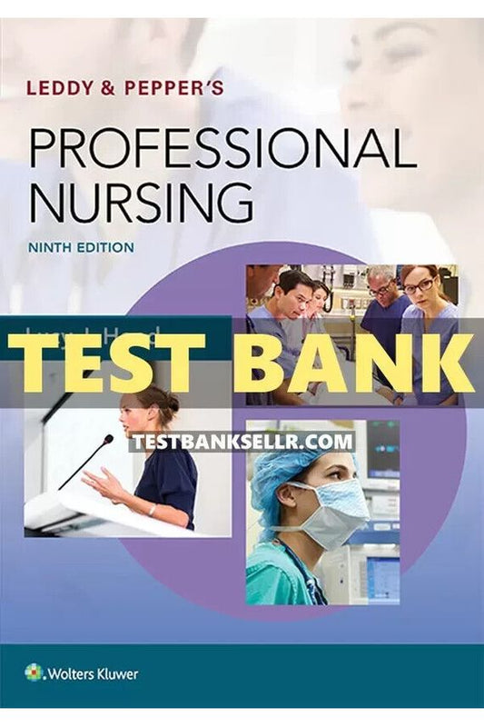 Test Bank for Leddy & Pepper’s Professional Nursing 9th Edition Hood