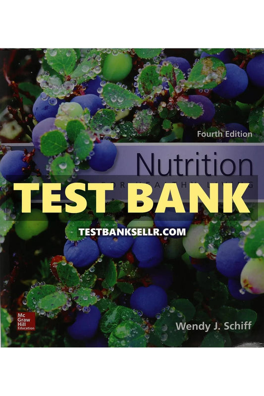 Test Bank for Nutrition for Healthy Living 4th Edition Schiff