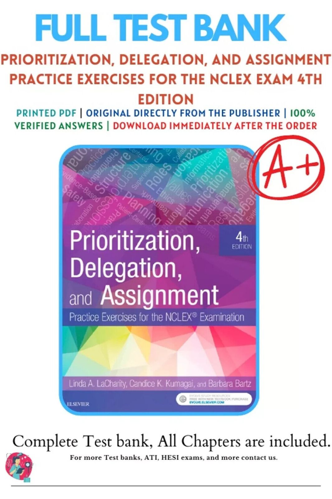 Test Bank for Prioritization, Delegation, and Assignment: Practice Exercises for the NCLEX Examination 4th Edition