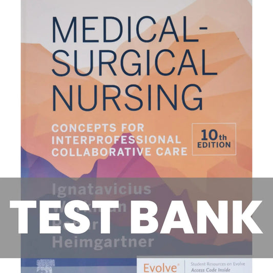 Test Bank For Medical Surgical Nursing 10th Edition Ignatavicius Workman