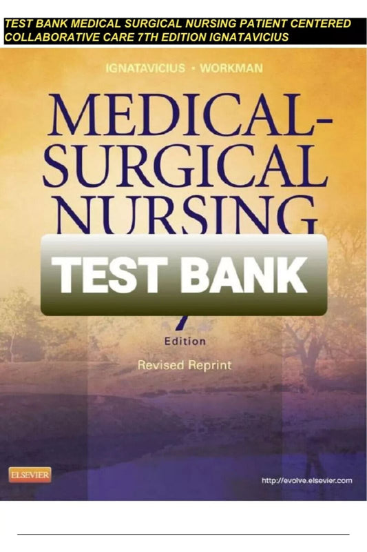 Test Bank for Medical Surgical Nursing Patient Centered Collaborative Care 7th Edition