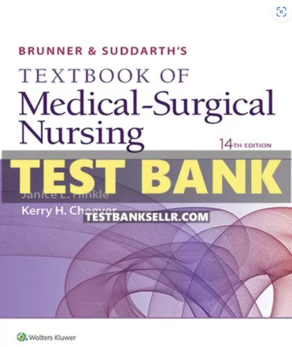 Test Bank for Brunner and Suddarth Medical Surgical Nursing Hinkle 14th Edition
