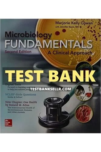 Test Bank for Microbiology Fundamentals Clinical Approach 2nd Edition Cowan