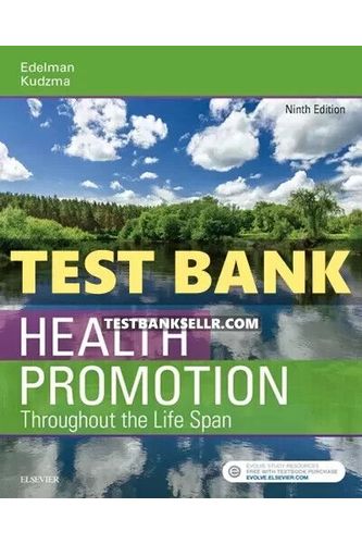 Test Bank for Health Promotion Throughout the Life Span 9th Edition Edelman